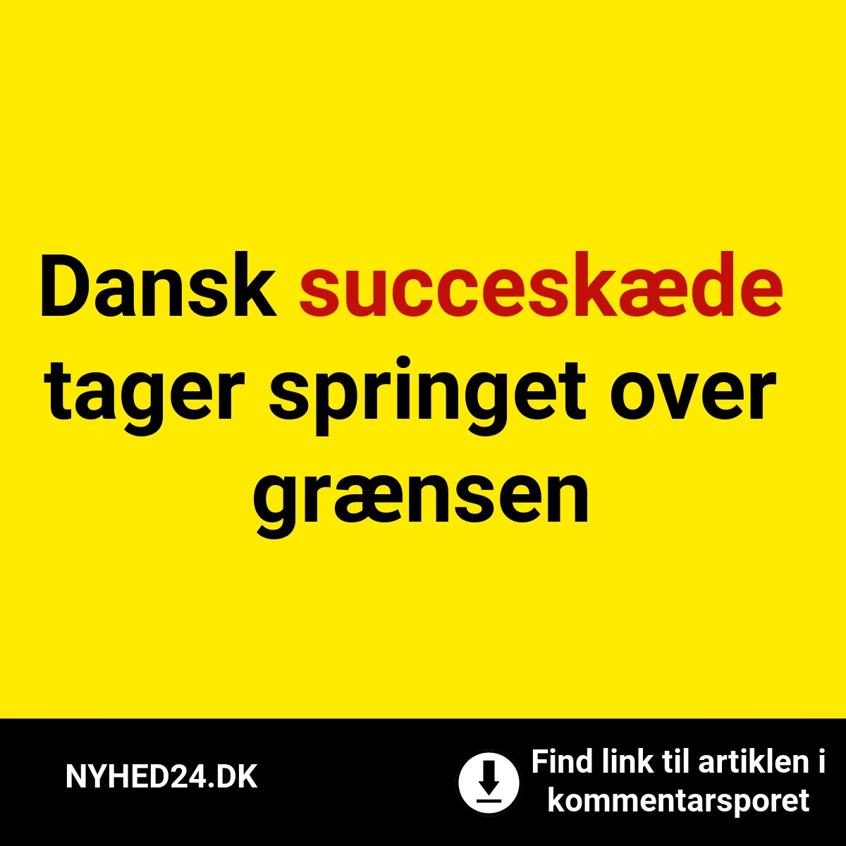 Dansk succeskæde tager springet over grænsen