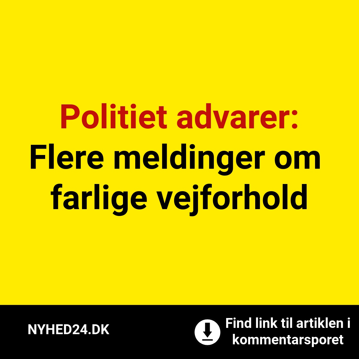 Politiet advarer: Flere meldinger om farlige vejforhold