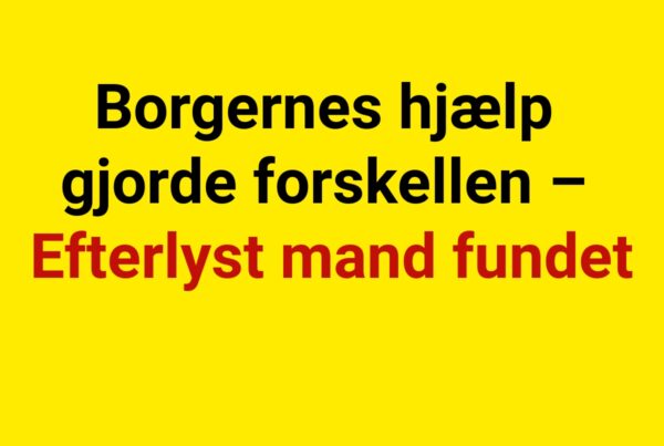 Borgernes hjælp gjorde forskellen – Efterlyst mand fundet