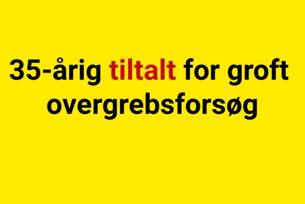 35-årig tiltalt for groft overgrebsforsøg