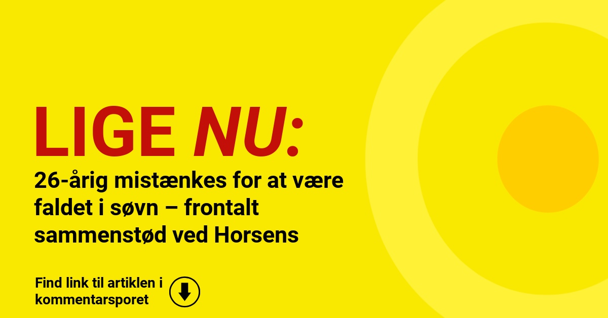 26-årig mistænkes for at være faldet i søvn – frontalt sammenstød ved Horsens