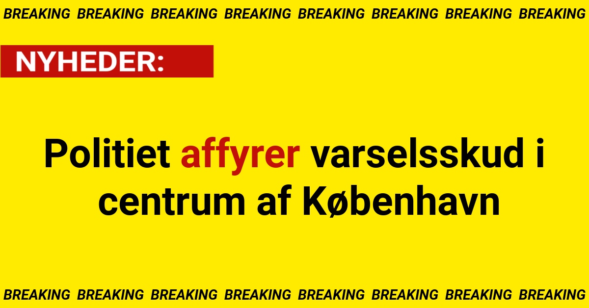 Politiet affyrer varselsskud i centrum af København
