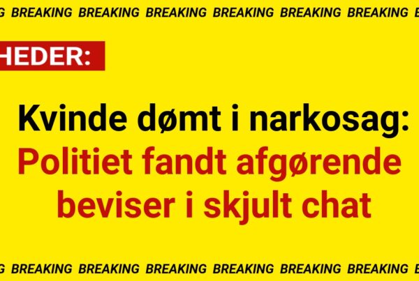 Kvinde dømt i narkosag: Politiet fandt afgørende beviser i skjult chat