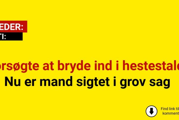 Forsøgte at bryde ind i hestestald: Nu er mand sigtet i grov sag