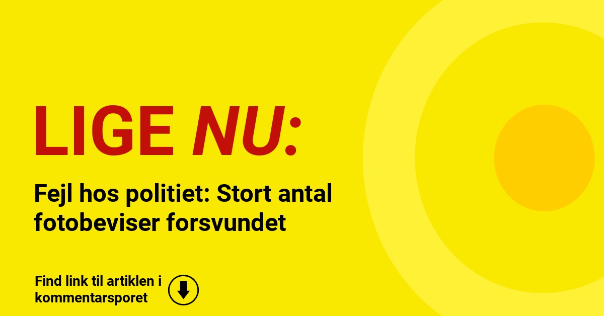Fejl hos politiet: Stort antal fotobeviser forsvundet