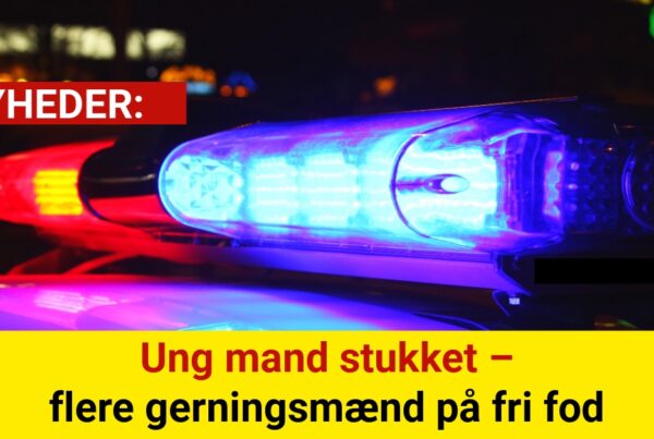 Ung mand stukket – flere gerningsmænd på fri fod