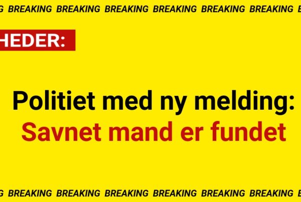 Politiet med ny melding: Savnet mand er fundet