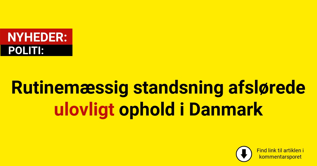 Rutinemæssig standsning afslørede ulovligt ophold i Danmark