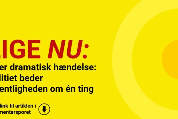 Efter dramatisk hændelse: Politiet beder offentligheden om én ting