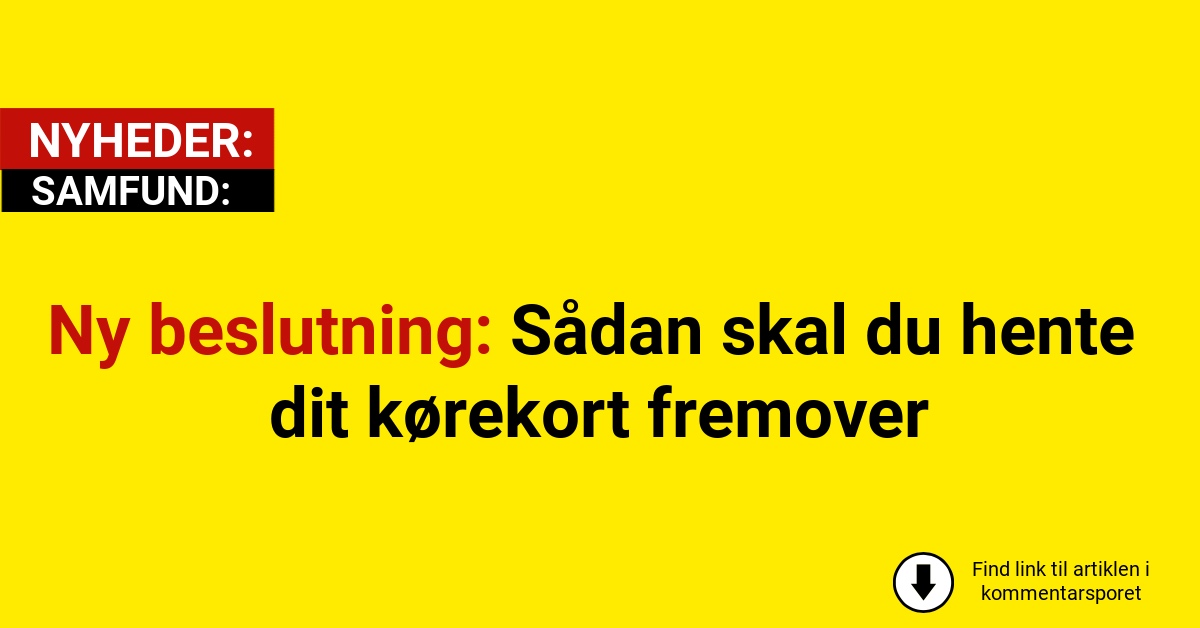 Ny beslutning: Sådan skal du hente dit kørekort fremover