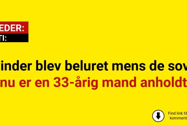 Kvinder blev beluret mens de sov – nu er en 33-årig mand anholdt