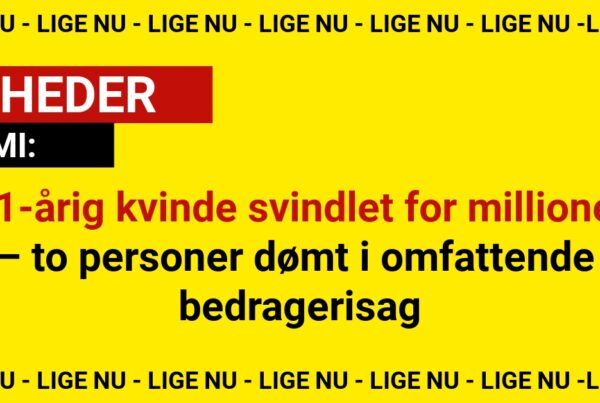 81-årig kvinde svindlet for millioner – to personer dømt i omfattende bedragerisag