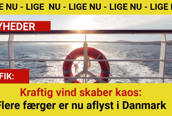 Kraftig vind skaber kaos: Flere færger er nu aflyst i Danmark
