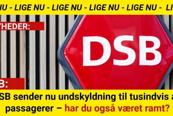 DSB sender nu undskyldning til tusindvis af passagerer – har du også været ramt?