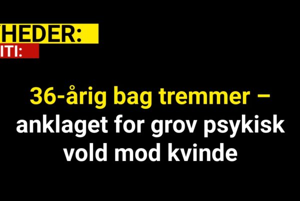 36-årig bag tremmer – anklaget for grov psykisk vold mod kvinde