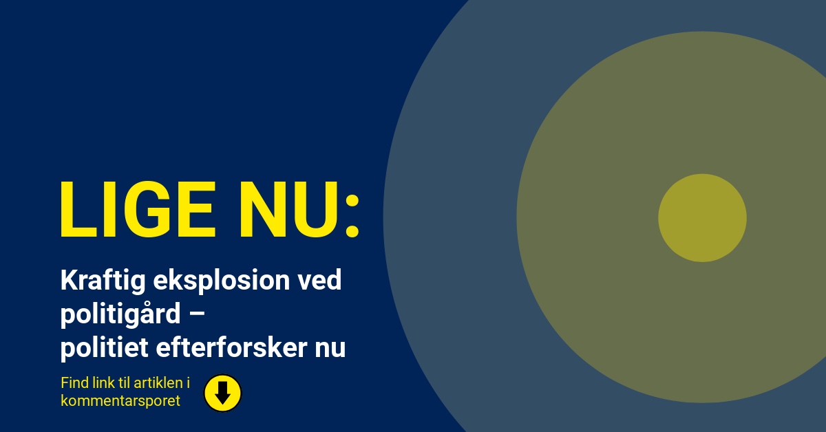 Kraftig eksplosion ved politigård – politiet efterforsker nu