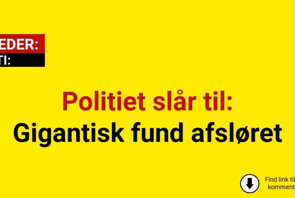 Politiet slår til: Gigantisk fund afsløret