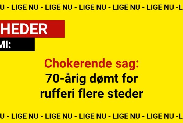 Chokerende sag: 70-årig dømt for rufferi flere steder