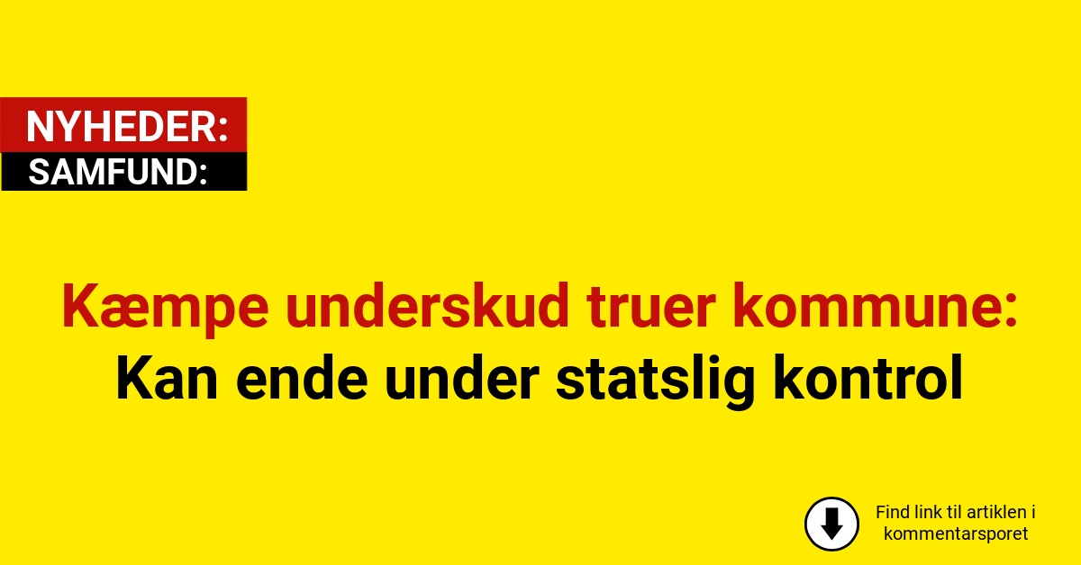 Kæmpe underskud truer kommune: Kan ende under statslig kontrol