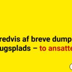 Hundredvis af breve dumpet på genbrugsplads – to ansatte fyret