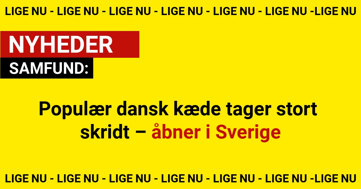 Stor nyhed: Dansk kæde åbner første restaurant i Sverige