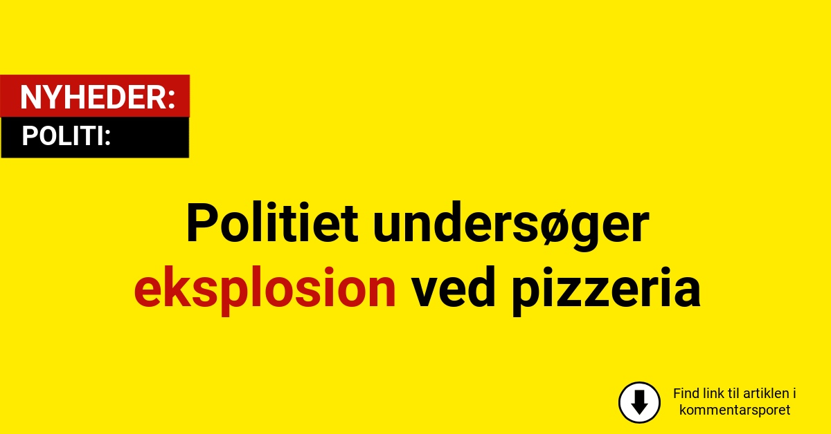 Politiet undersøger eksplosion ved pizzeria