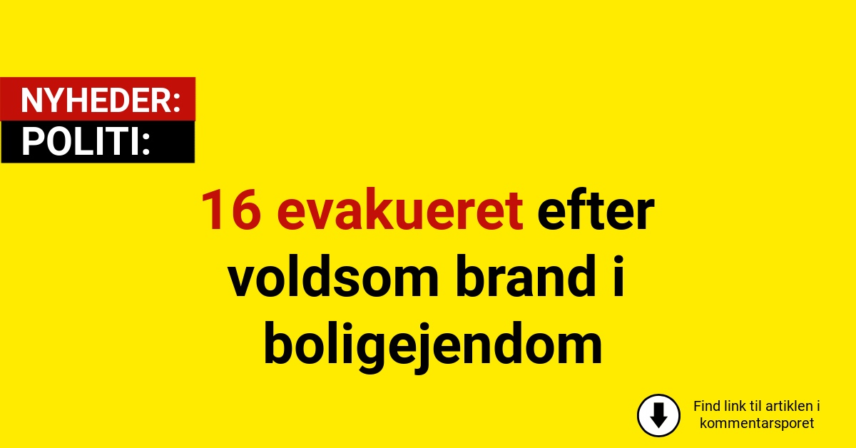 16 evakueret efter voldsom brand i boligejendom