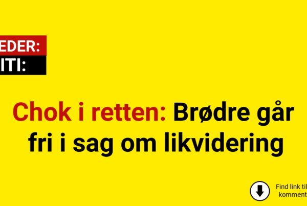 Chok i retten: Brødre går fri i sag om likvidering