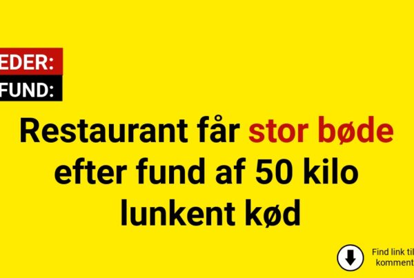 Restaurant får stor bøde efter fund af 50 kilo lunkent kød