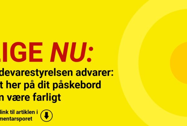 Fødevarestyrelsen advarer: Det her på dit påskebord kan være farligt