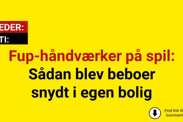 Fup-håndværker på spil: Sådan blev beboer snydt i egen bolig