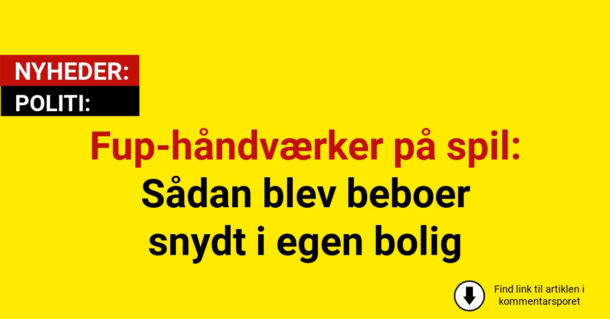 Fup-håndværker på spil: Sådan blev beboer snydt i egen bolig