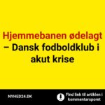 Hjemmebanen ødelagt – Dansk fodboldklub i akut krise