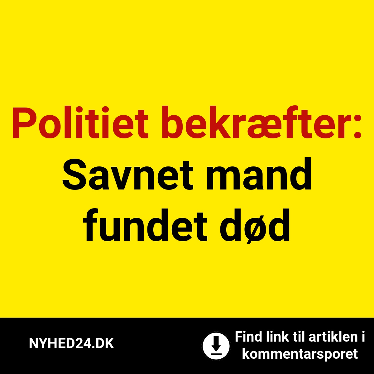 Politiet bekræfter: Savnet mand fundet død