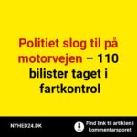 Politiet slog til på motorvejen – 110 bilister taget i fartkontrol