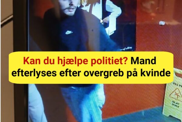Kan du hjælpe politiet? Mand efterlyses efter overgreb på kvinde