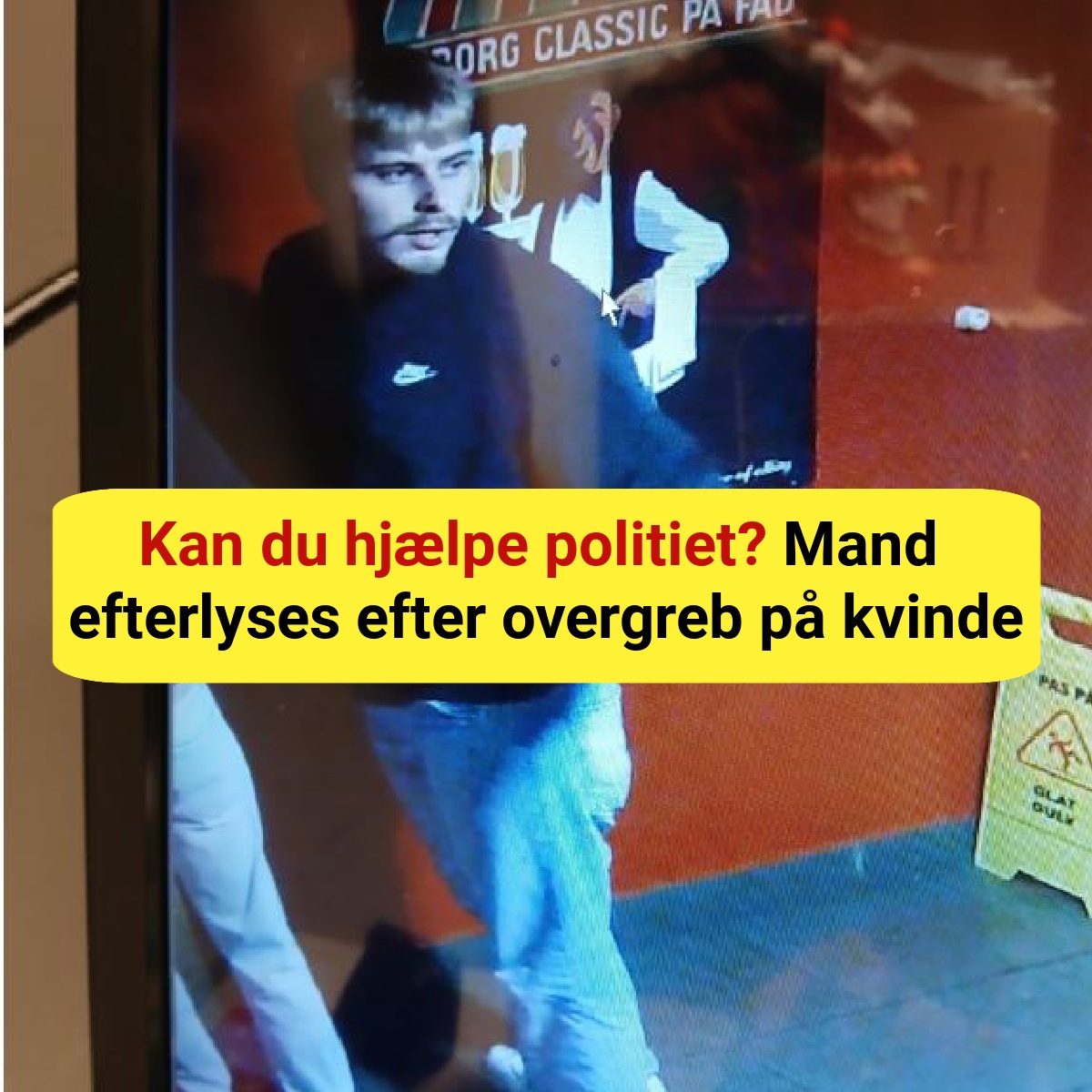 Kan du hjælpe politiet? Mand efterlyses efter overgreb på kvinde