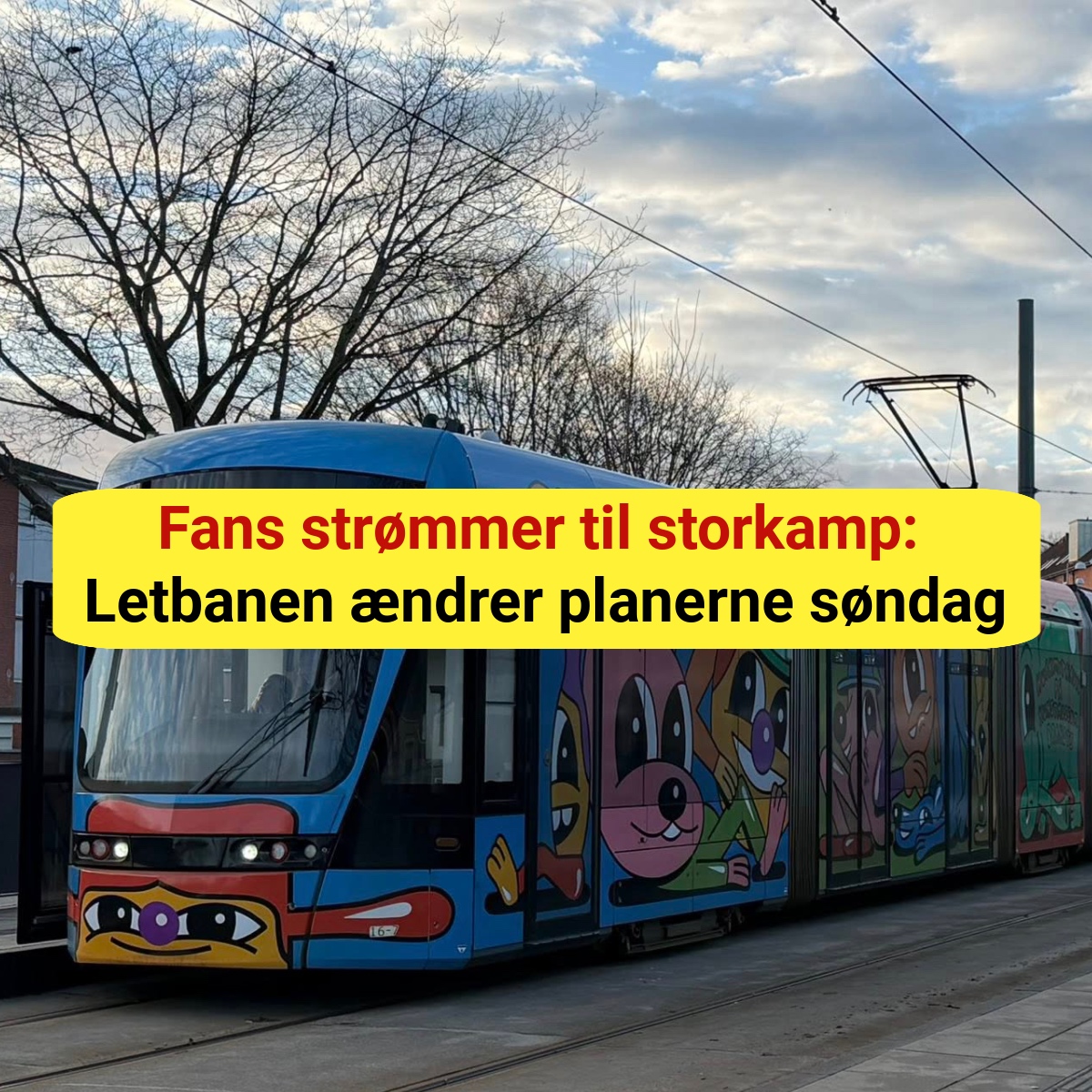 Fans strømmer til storkamp: Letbanen ændrer planerne søndag