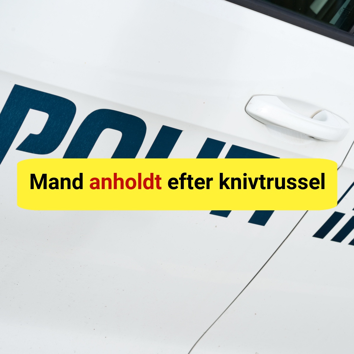 35-årig anholdt efter trusler med kniv - politiet rykkede massivt ud