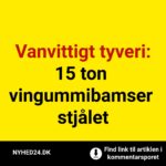 Vanvittigt tyveri: 15 ton vingummibamser stjålet