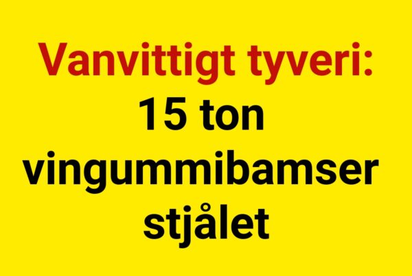 Vanvittigt tyveri: 15 ton vingummibamser stjålet