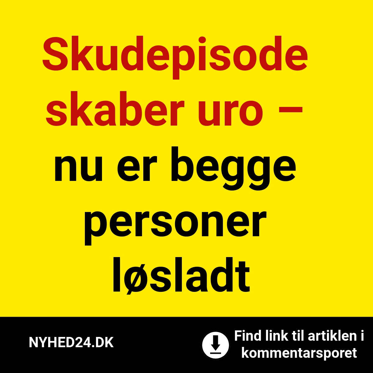 Skudepisode skaber uro – nu er begge personer løsladt