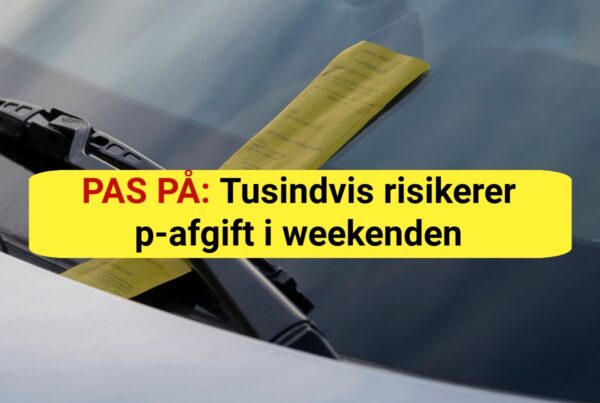 PAS PÅ: Tusindvis risikerer p-afgift i weekenden