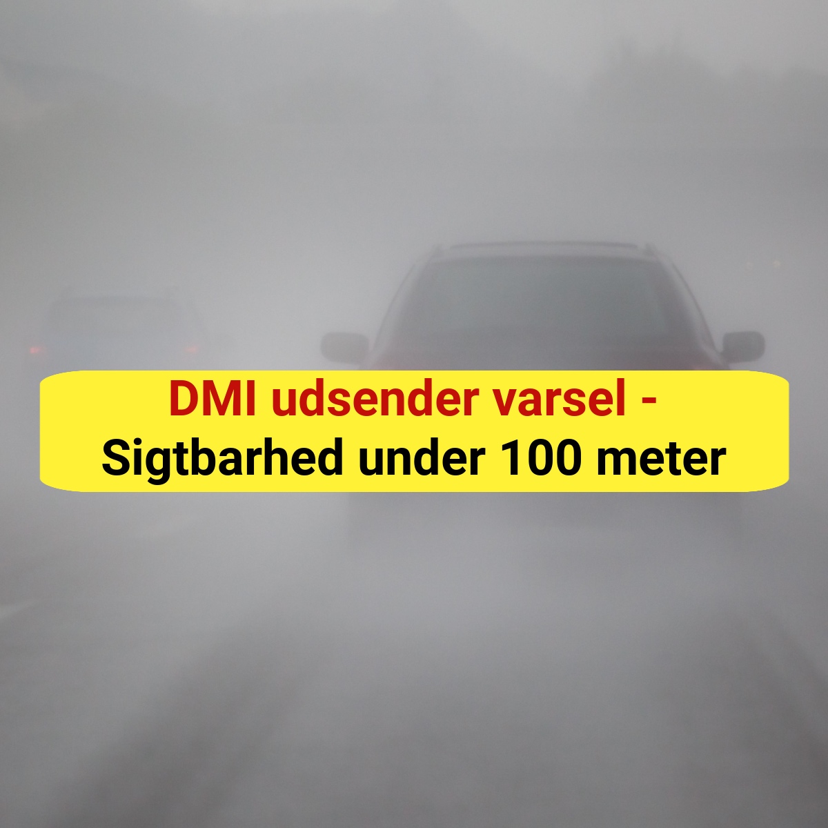DMI udsender varsel - Sigtbarhed under 100 meter
