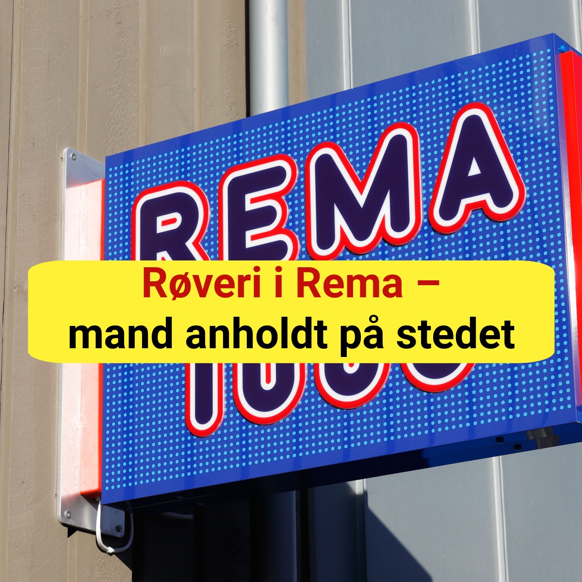 Mand forsøgte røveri i Rema – blev overmandet