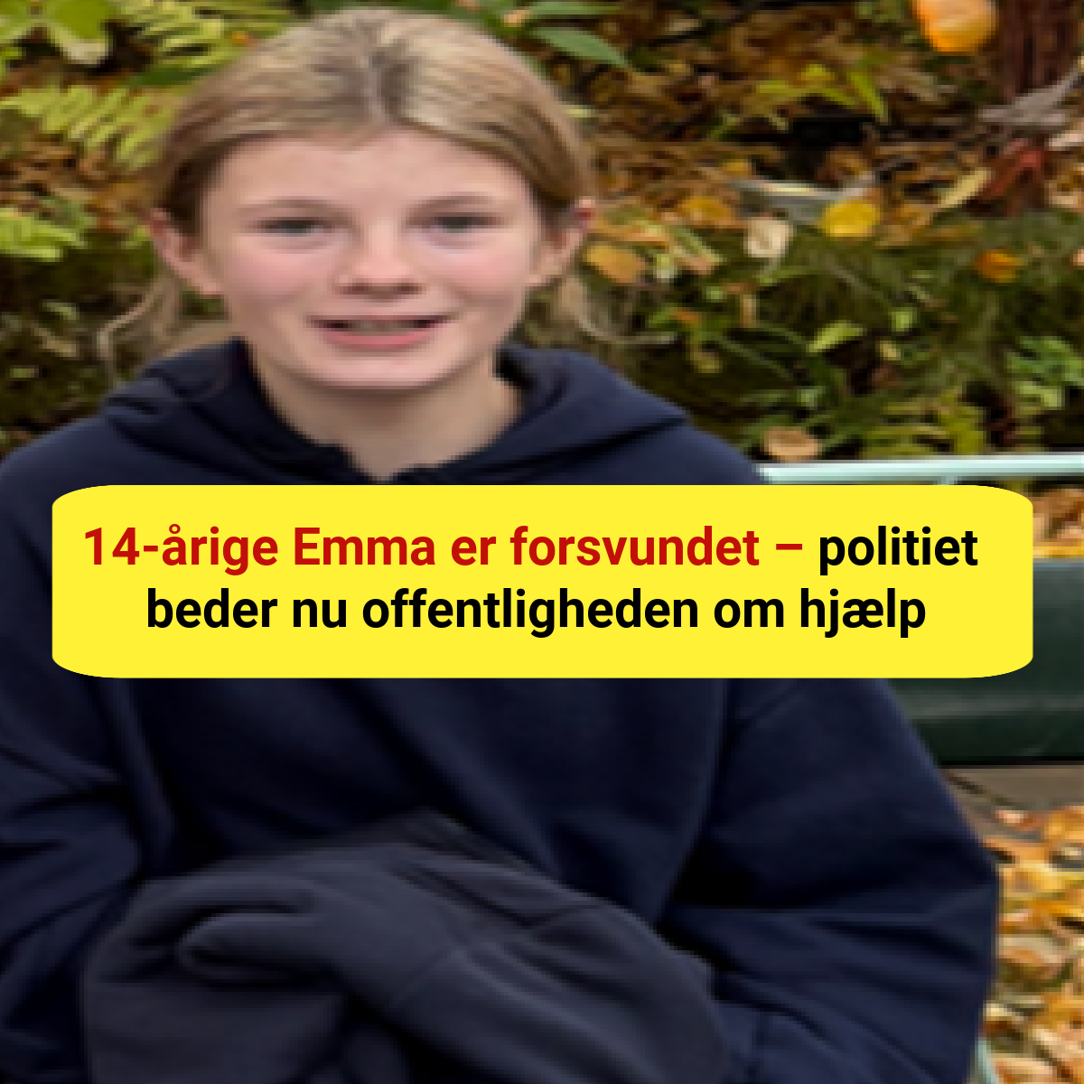 14-årige Emma er forsvundet – politiet beder nu offentligheden om hjælp