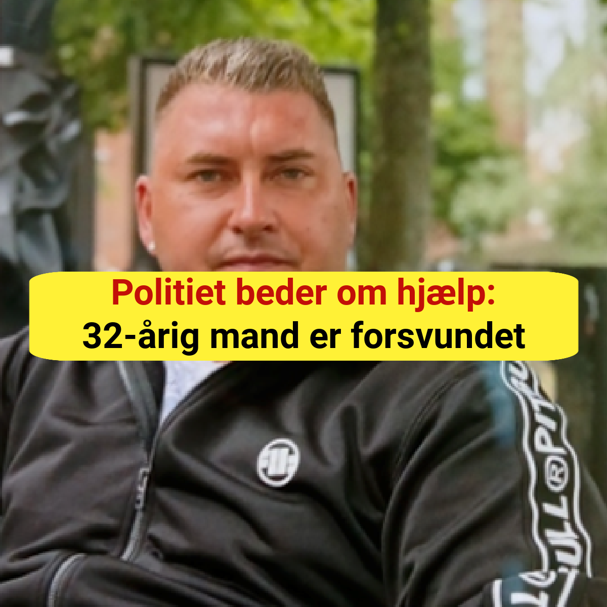 Politiet beder om hjælp: 32-årig mand er forsvundet