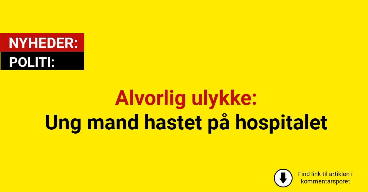 Alvorlig ulykke: Ung mand hastet på hospitalet