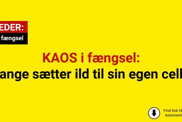 KAOS i fængsel: Fange sætter ild til sin egen celle