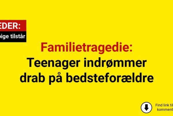 Familietragedie: Teenager indrømmer drab på bedsteforældreFamilietragedie: Teenager indrømmer drab på bedsteforældre